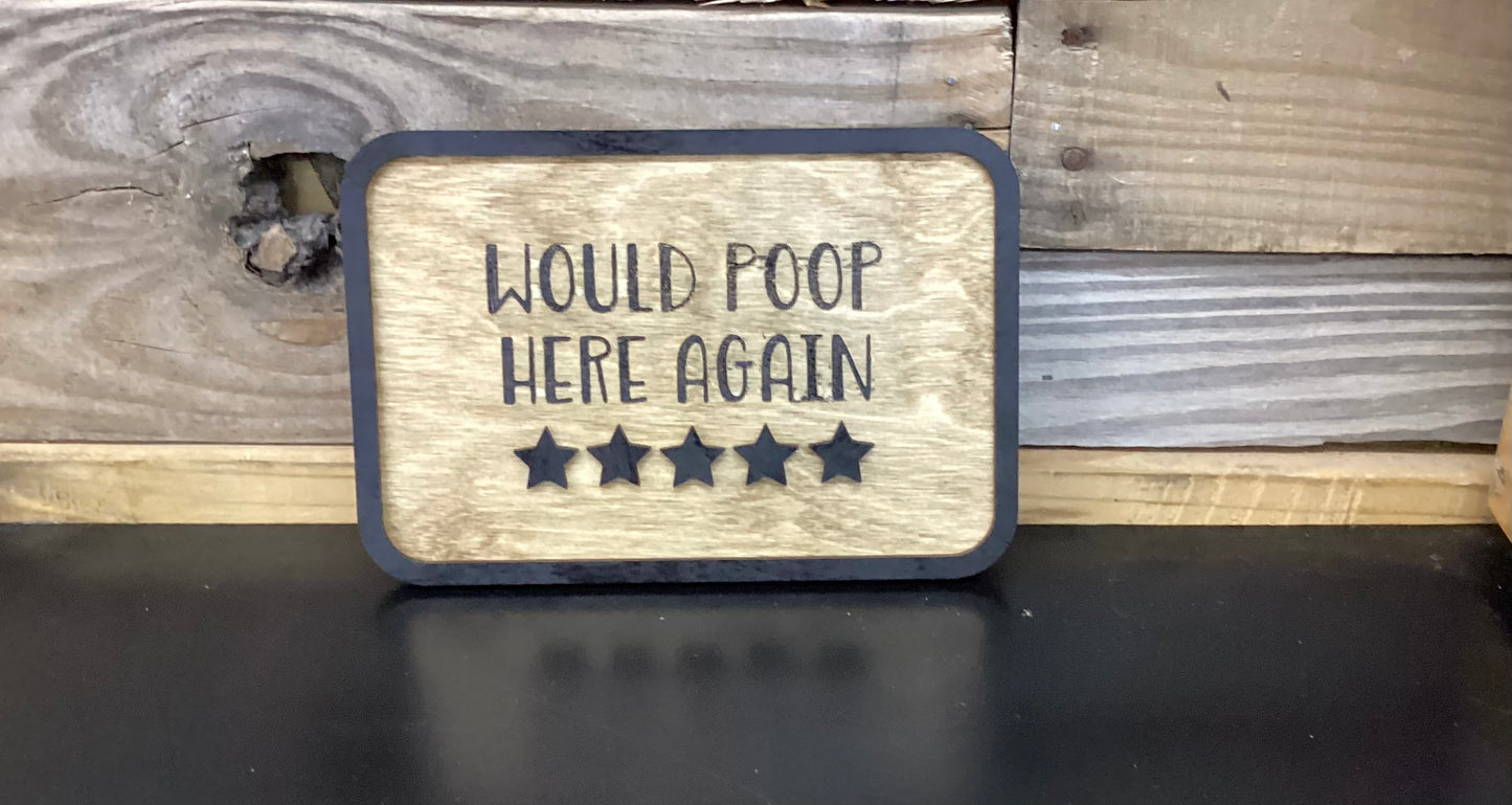 Would Poop Here Again Bathroom Sign