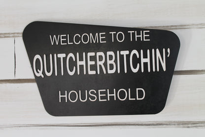 Quitcherbitchin’ Sign