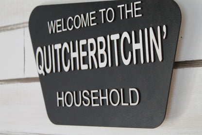 Quitcherbitchin’ Sign